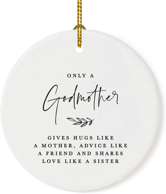 Andaz Press Round Ceramic Porcelain Christmas Ornament Collectible Godmother Gift, Only a Godmother Gives Hugs Like a Mother, Advice Like a Friend, and Shares Love Like a Sister, 1-Pack