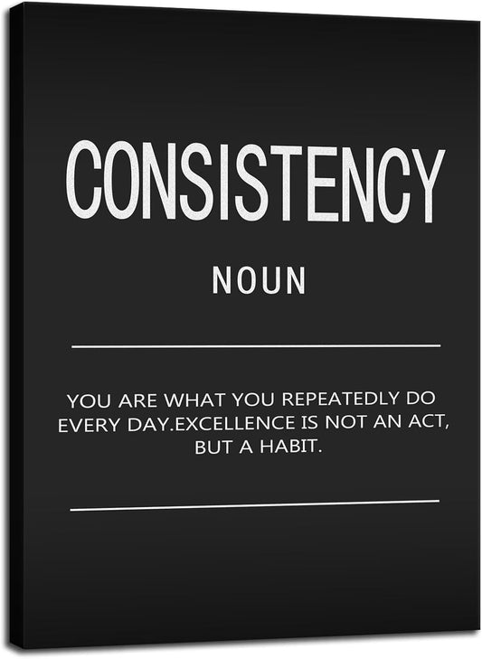 Consistency Noun Inspirational Canvas Wall Art Office Decor Motivational Painting Inspirational Entrepreneur Quotes Posters and Prints Artwork Decor Home Living Room Gym Framed[18" W x 24" H]