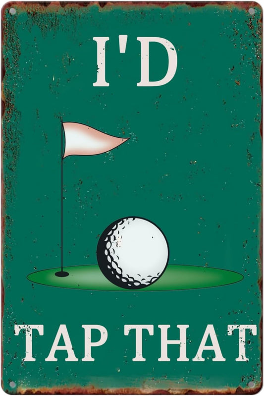 I'd Tap That Signs Funny Metal Tin Sign - Man Cave Decor, Golf Accessory, Sports Bar Wall Art - 8 x 12 Inch