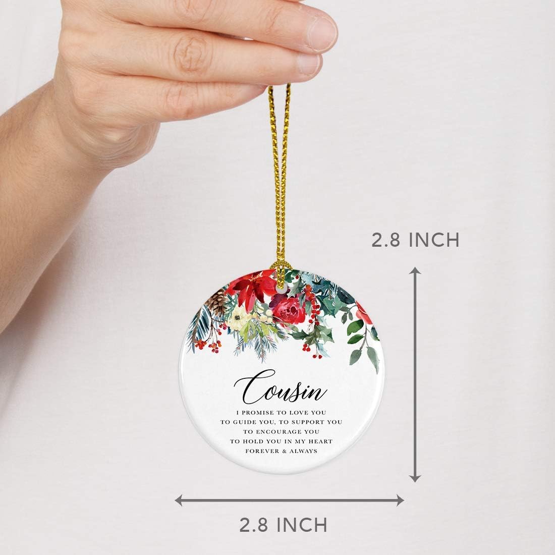 Andaz Press Round Ceramic Porcelain Christmas Tree Ornament Keepsake Gift for Cousins, Cousin I Promise to Love You, to Guide You, to Support You, 1-Pack