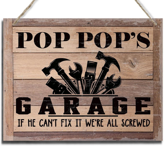Rustic Sign, Father's Day Gift, Dad's Gift, Grandpa's Gift, Decor Hanging Wood Signs, Printed Wood Wall Art Sign, Pop Pop's Garage, If He Can't Fix It We're All Screwed, Vintage Sign Gift for Grandpa