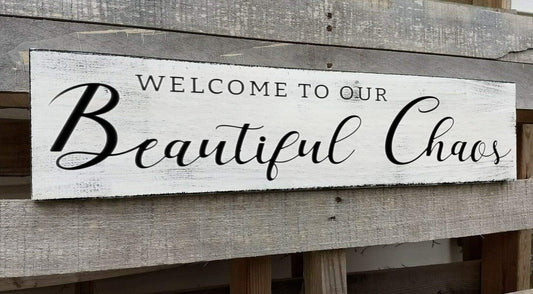 Welcome to Our Beautiful Chaos Sign, Farmhouse Wood Sign, Home and Living Room Decor Housewarming Gift Spring Home Decor (Beautiful Chaos) 6x16 Inch
